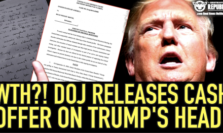 WTH?! DOJ Releases Cash Offer On Trumps Head!